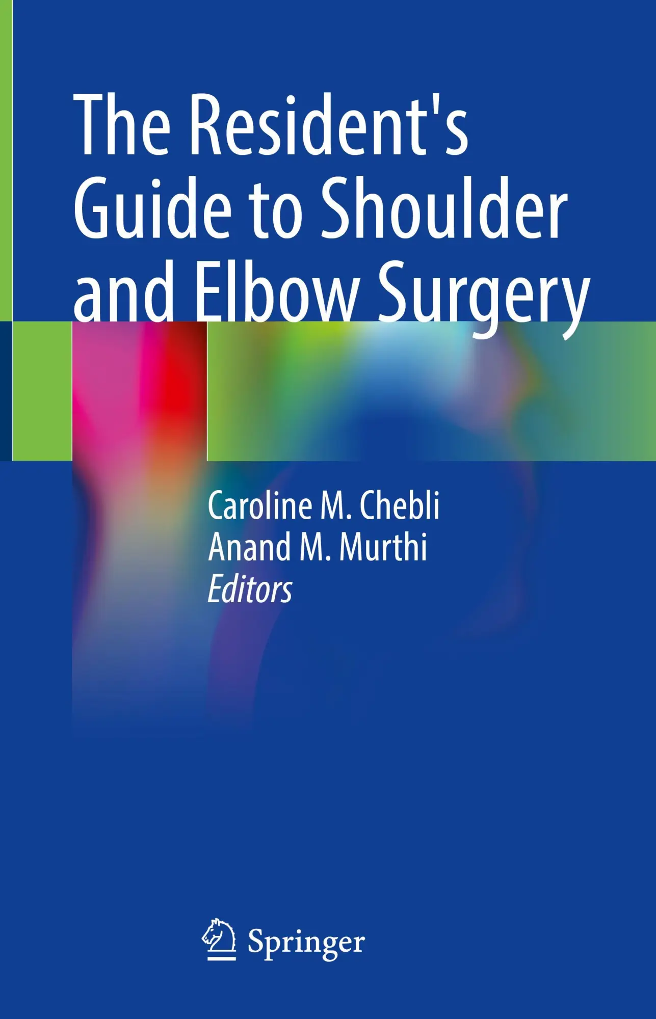 Cover: 9783031122545 | The Resident's Guide to Shoulder and Elbow Surgery | Chebli (u. a.)