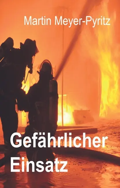 Cover: 9783897962545 | Gefährlicher Einsatz | Martin Meyer-Pyritz | Taschenbuch | 272 S.