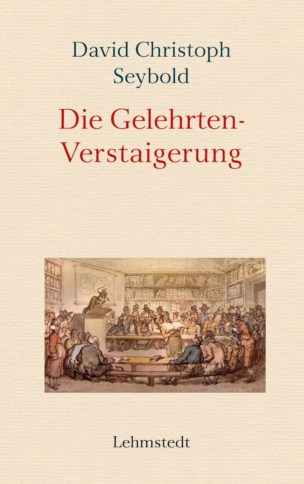Cover: 9783957972545 | Die Gelehrten-Verstaigerung | David Christoph Seybold | Buch | 184 S.
