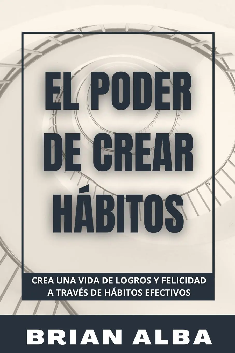 Cover: 9786120092545 | EL PODER DE CREAR HÁBITOS | Brian Alba | Taschenbuch | Spanisch | 2023