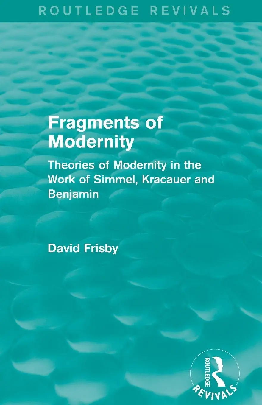 Cover: 9780415702645 | Fragments of Modernity (Routledge Revivals) | David Frisby | Buch