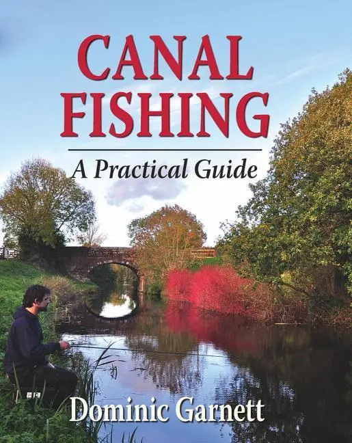 Cover: 9781906122645 | Canal Fishing | A Practical Guide | Dominic Garnett | Buch | Gebunden