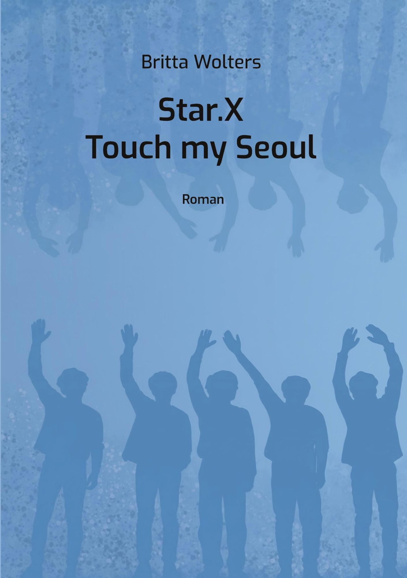 Cover: 9783769312645 | Star.X - Touch my Seoul | Roman | Britta Wolters | Taschenbuch | 2024