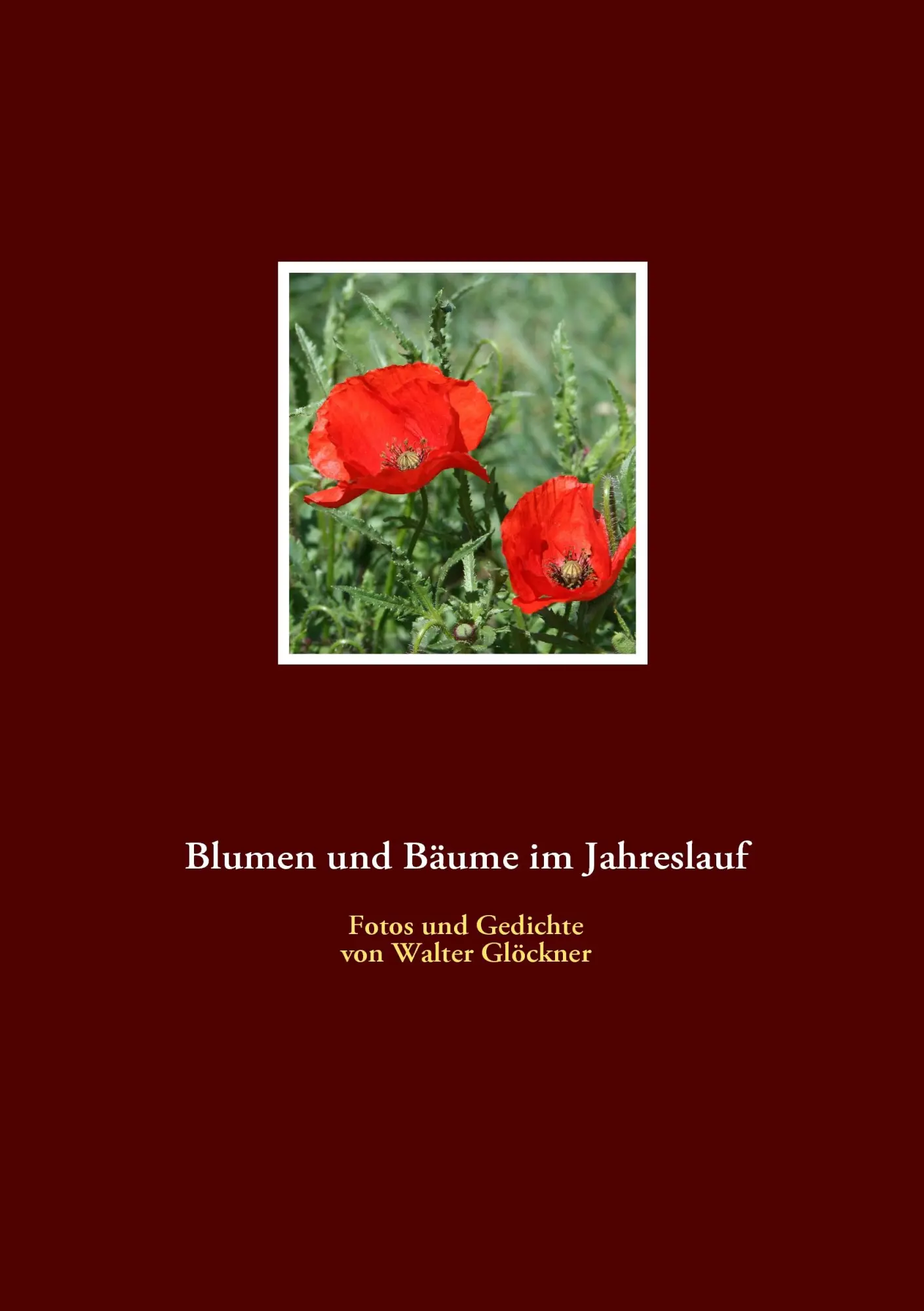 Cover: 9783837002645 | Blumen und Bäume im Jahreslauf | Walter Glöckner | Taschenbuch | 60 S.