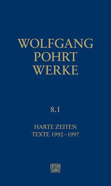 Cover: 9783893202645 | Werke Band 8.1 | Harte Zeiten. Texte 1992-1997 | Wolfgang Pohrt | Buch