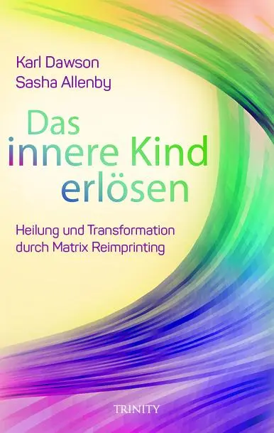 Cover: 9783955502645 | Das innere Kind erlösen | Karl Dawson (u. a.) | Taschenbuch | 384 S.