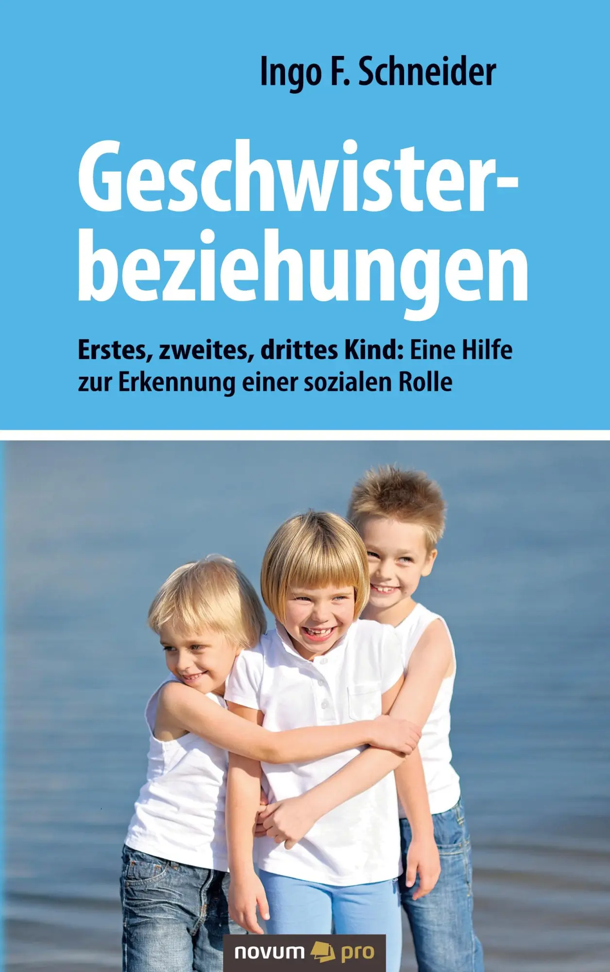 Cover: 9783991072645 | Geschwisterbeziehungen | Ingo F. Schneider | Taschenbuch | 196 S.