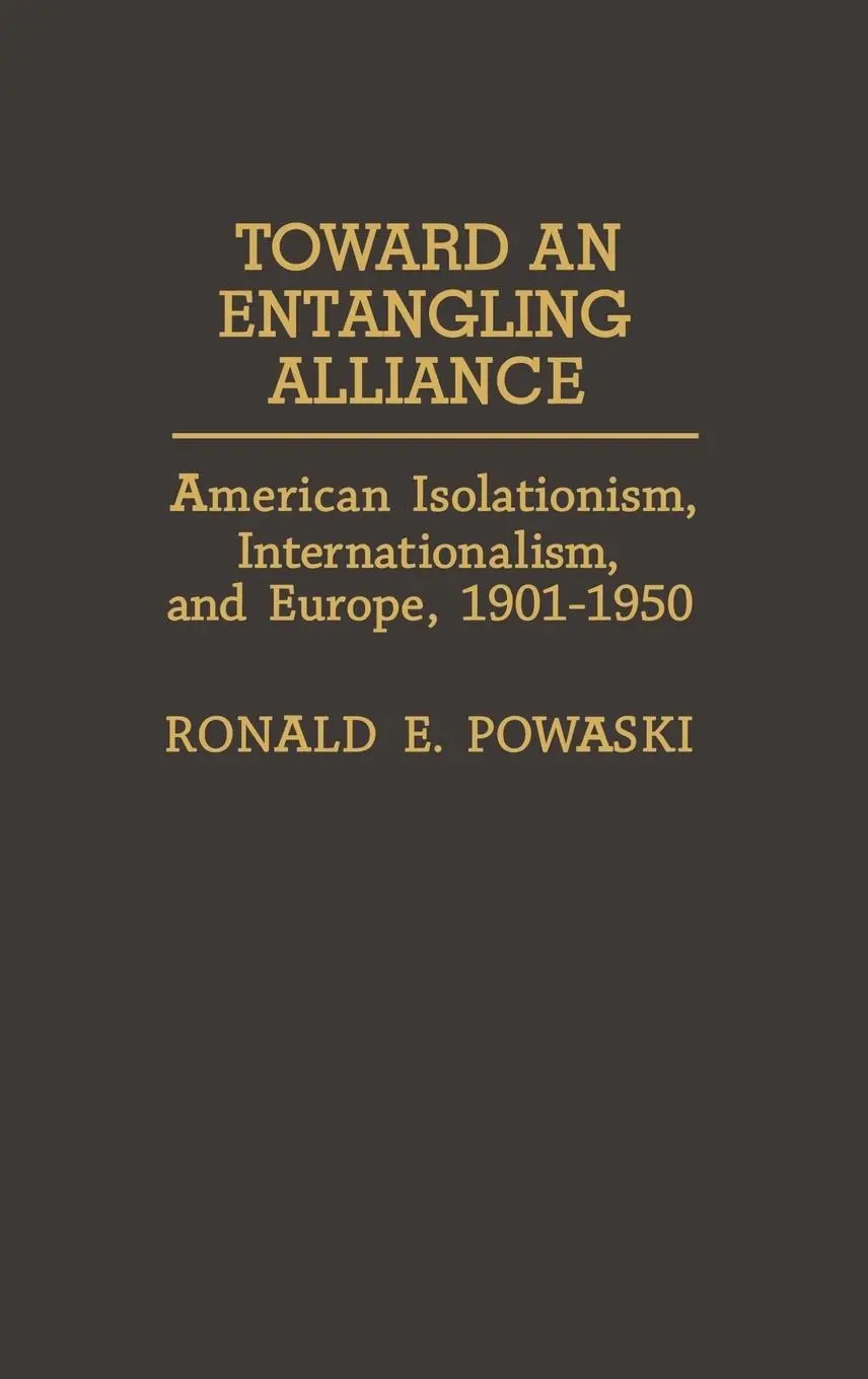 Cover: 9780313272745 | Toward an Entangling Alliance | Ronald E. Powaski | Buch | Gebunden