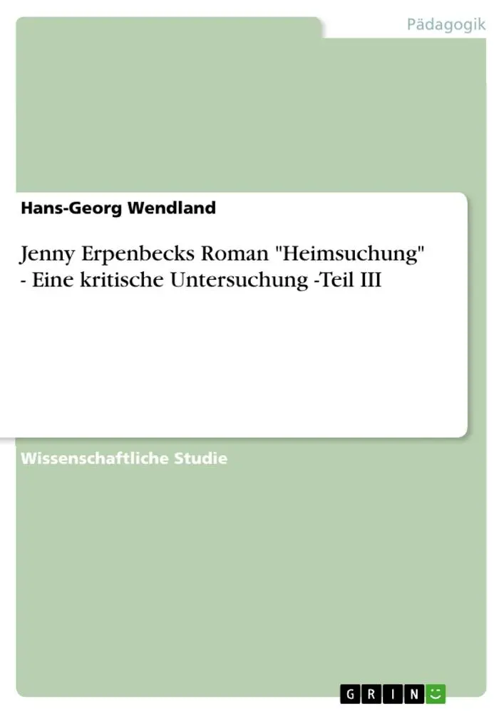 Cover: 9783640982745 | Jenny Erpenbecks Roman "Heimsuchung" - Eine kritische Untersuchung...