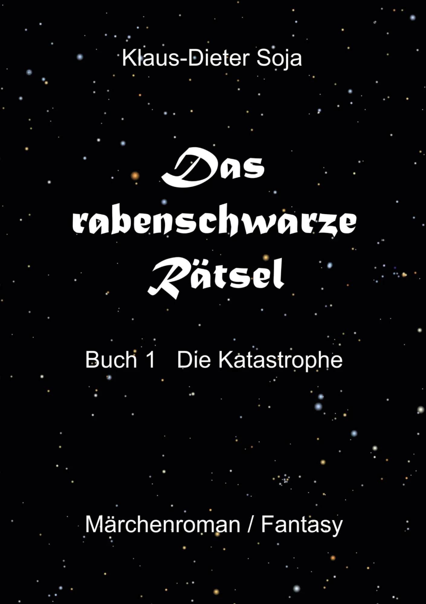 Cover: 9783839142745 | Das rabenschwarze Rätsel | Die Katastrophe | Klaus-Dieter Soja | Buch