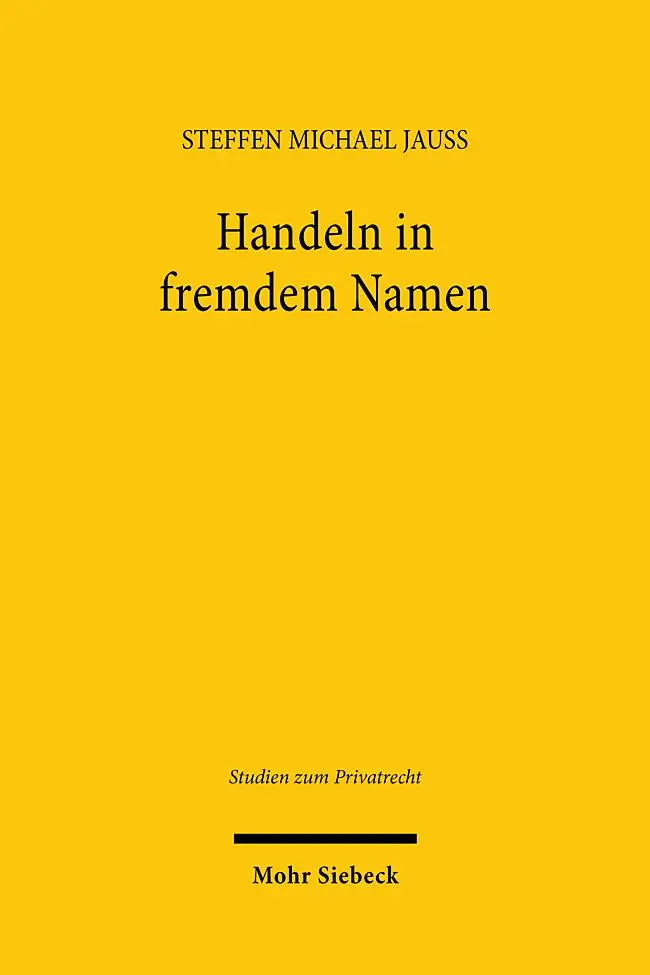 Cover: 9783161642845 | Handeln in fremdem Namen | Steffen Michael Jauß | Taschenbuch | 575 S.