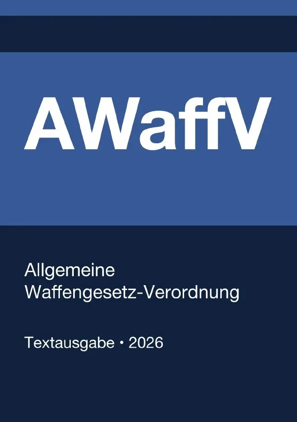 Cover: 9783565282845 | AWaffV - Allgemeine Waffengesetz-Verordnung (Deutschland) 2026 | Buch