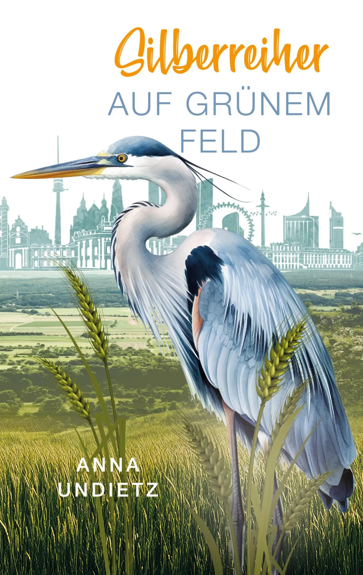 Cover: 9783769392845 | Silberreiher auf grünem Feld | Anna Undietz | Taschenbuch | 308 S.