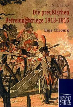 Cover: 9783941482845 | Die preussischen Befreiungskriege 1813-1815 | Carl Johow | Taschenbuch