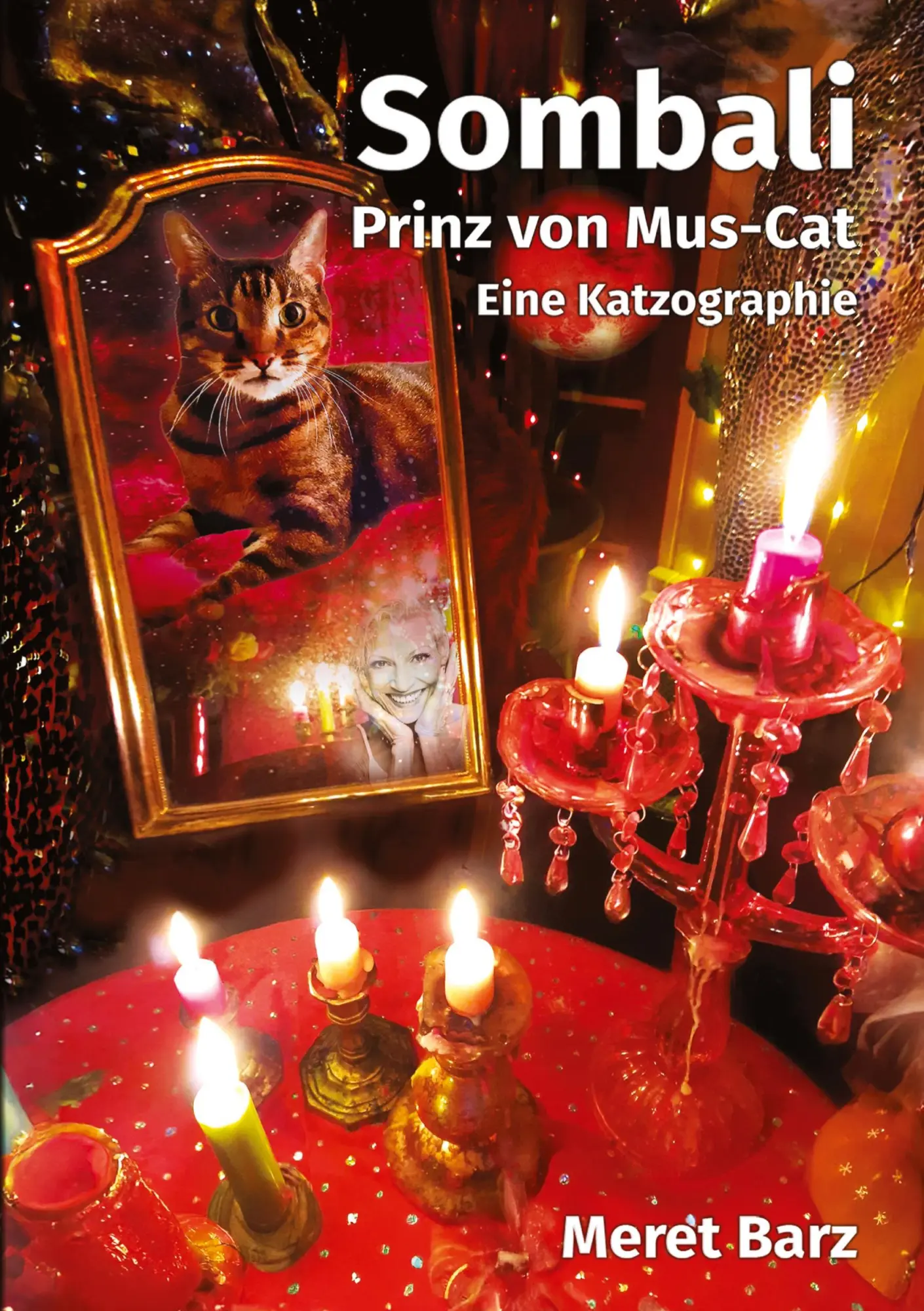 Cover: 9783950602845 | Sombali - prinz von Mus-Cat, eine Katzographie | Meret Barz | Buch