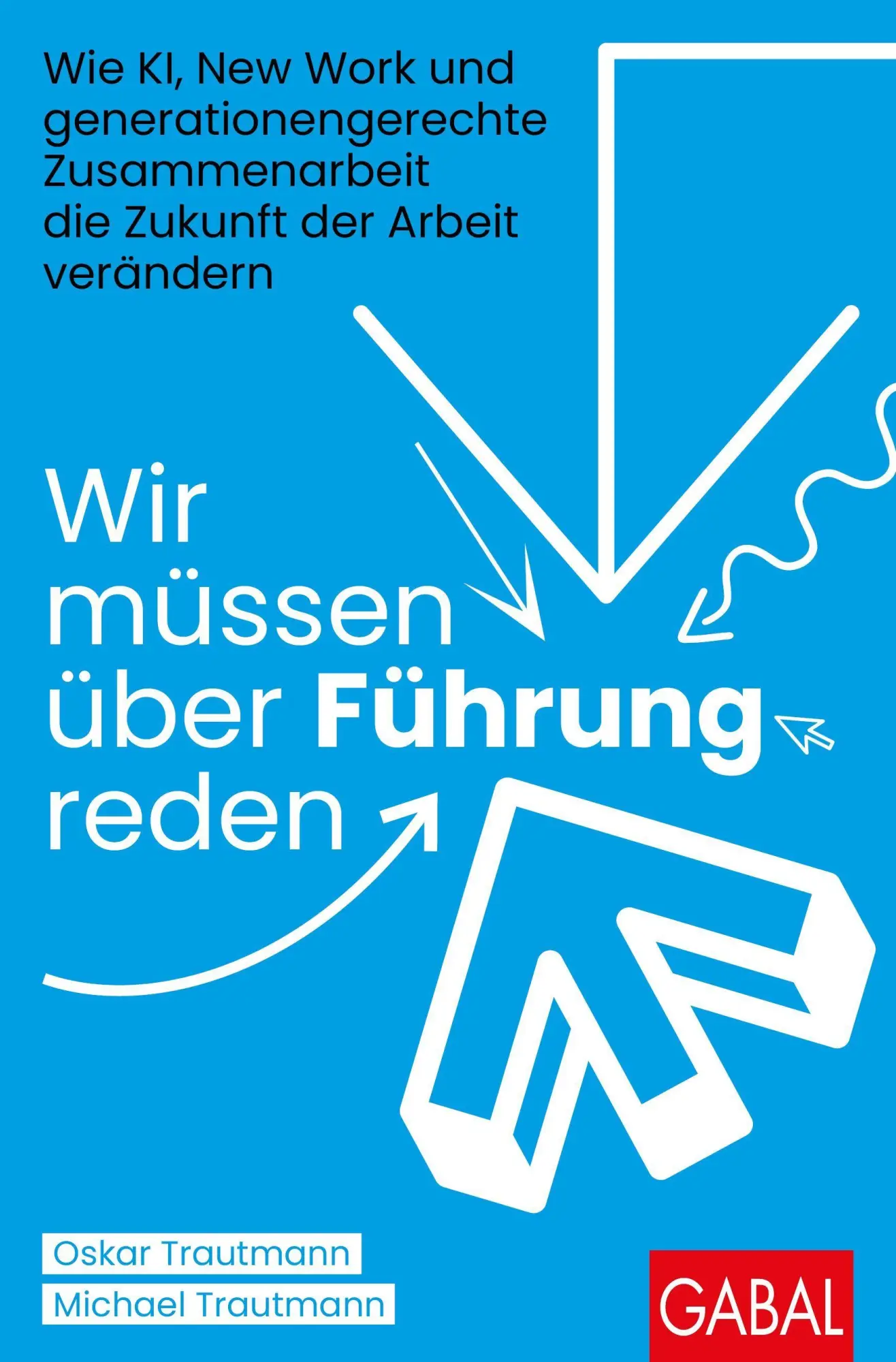 Cover: 9783967392845 | Wir müssen über Führung reden | Michael Trautmann (u. a.) | Buch