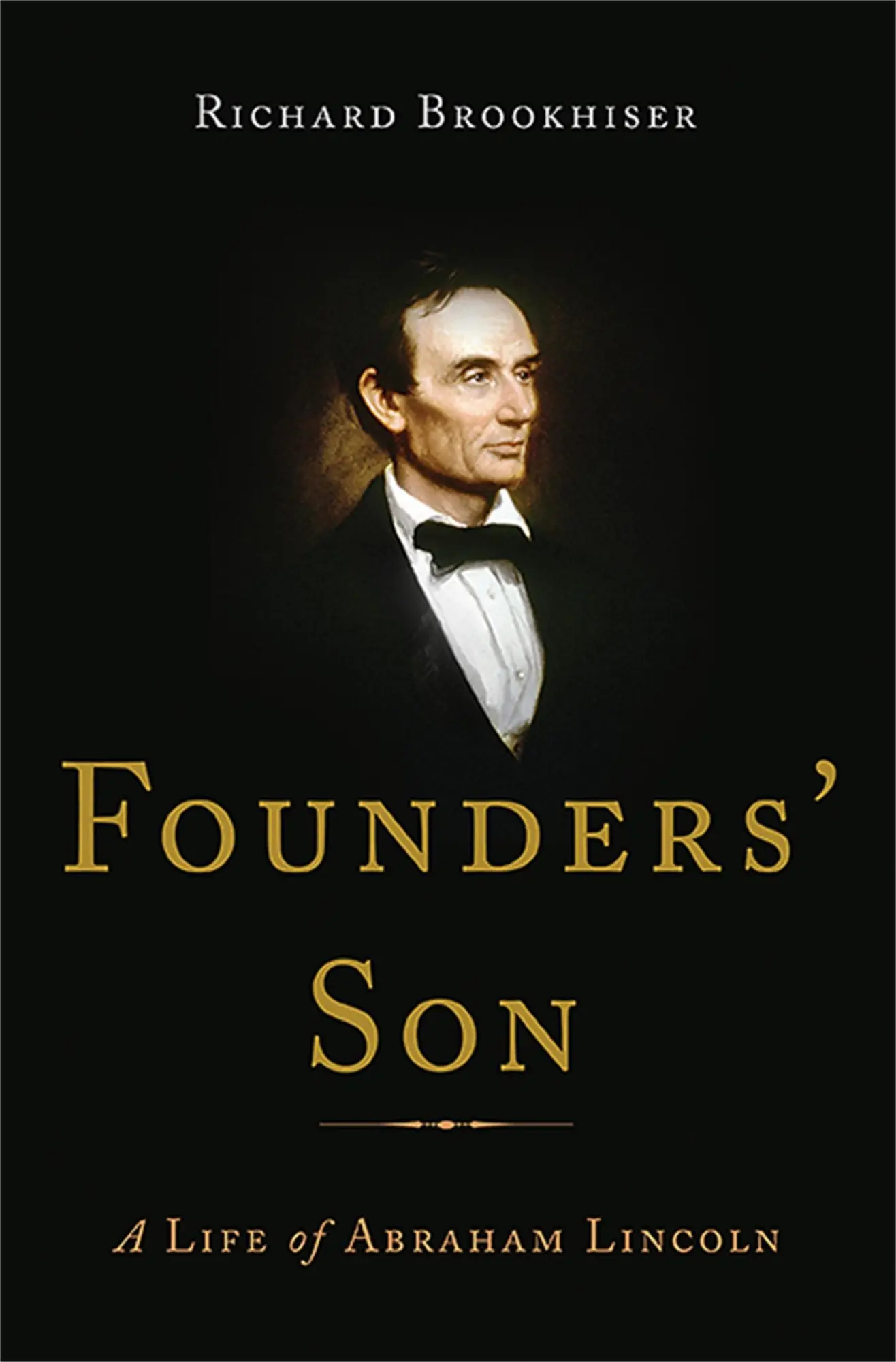 Cover: 9780465032945 | Founders' Son | A Life of Abraham Lincoln | Richard Brookhiser | Buch