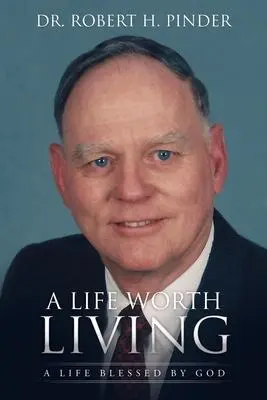 Cover: 9781545672945 | A Life Worth Living: A Life Blessed By God | Robert H. Pinder | Buch