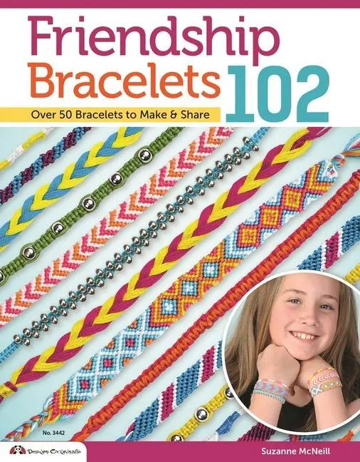 Cover: 9781574212945 | Friendship Bracelets 102 | Over 50 Bracelets to Make &amp; Share | Mcneill