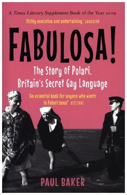 Cover: 9781789142945 | Fabulosa! | The Story of Polari, Britain's Secret Gay Language | Baker