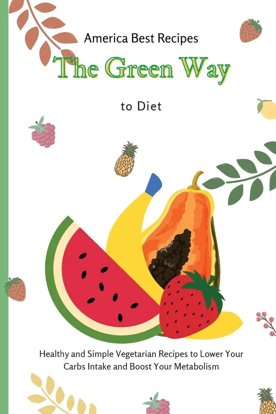 Cover: 9781802692945 | The Green Way to Diet | America Best Recipes | Taschenbuch | Englisch