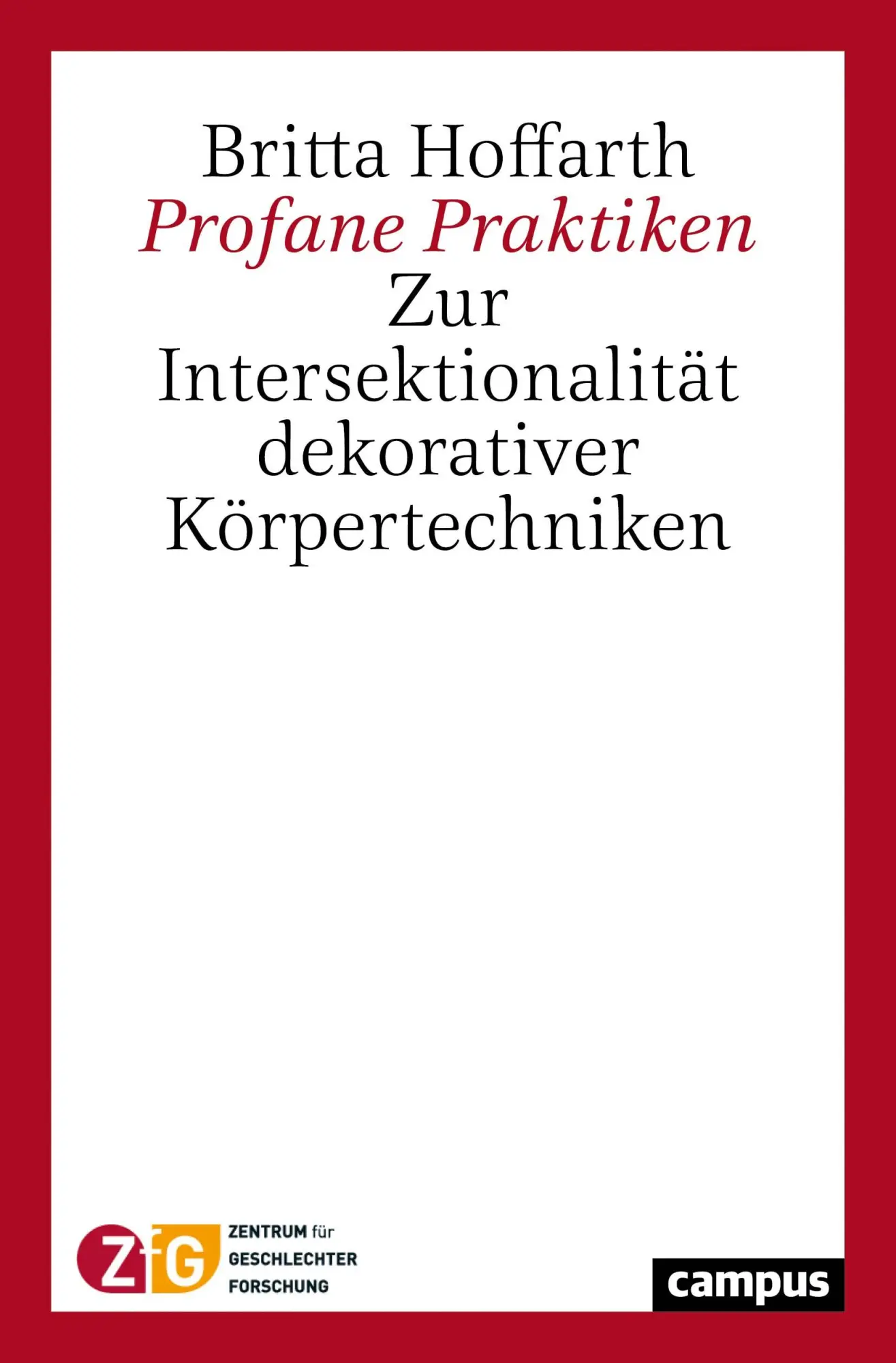 Cover: 9783593512945 | Profane Praktiken | Britta Hoffarth | Taschenbuch | 331 S. | Deutsch