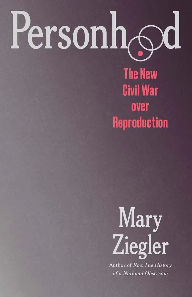 Cover: 9780300273045 | Personhood | The New Civil War over Reproduction | Mary Ziegler | Buch