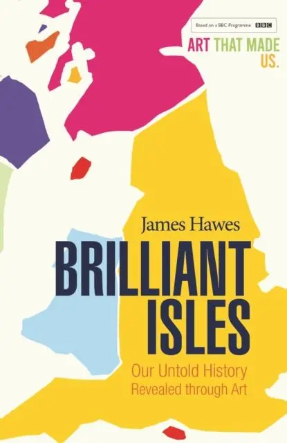 Cover: 9781913083045 | Brilliant Isles | Art That Made Us | James Hawes | Taschenbuch | 2022