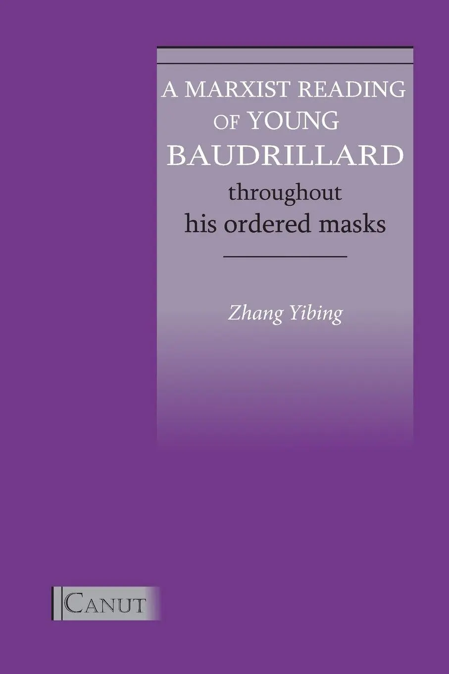Cover: 9786054923045 | A Marxist Reading of Young Baudrillard. Throughout His Ordered Masks