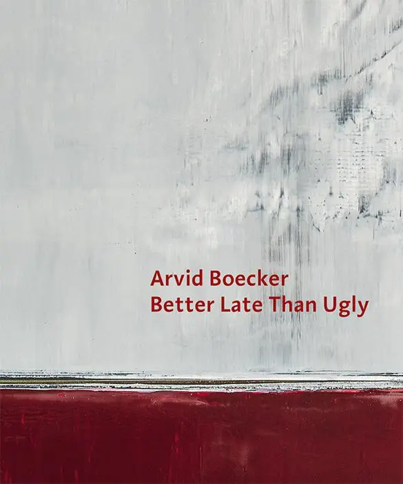 Cover: 9783868333145 | Arvid Boecker - Better Late Than Ugly | Arvid Boecker (u. a.) | Buch