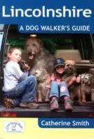 Cover: 9781846743245 | Lincolnshire: A Dog Walker's Guide | Catherine Smith | Taschenbuch