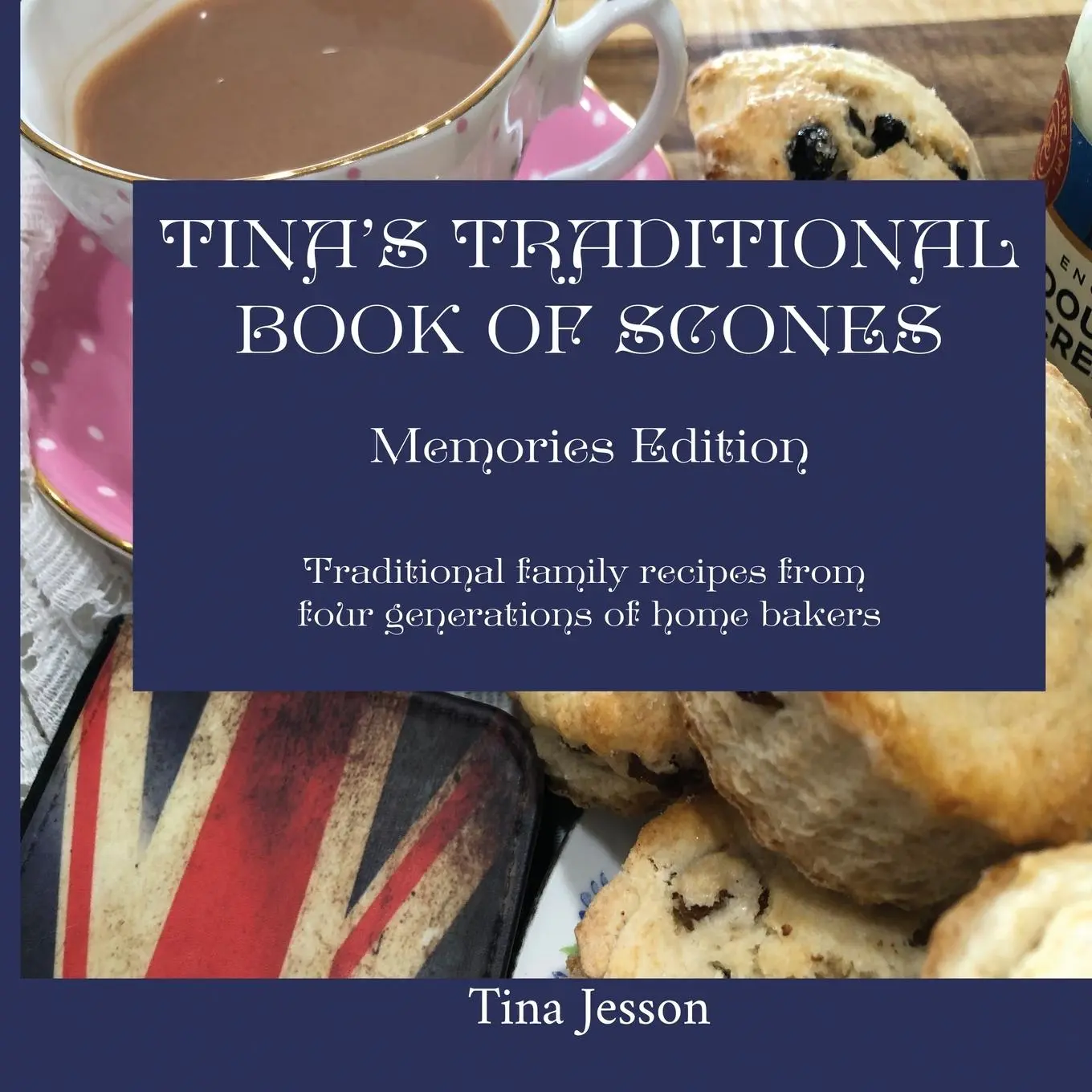 Cover: 9781910853245 | Tina's Traditional Book of Scones - Memories Edition | Tina Jesson