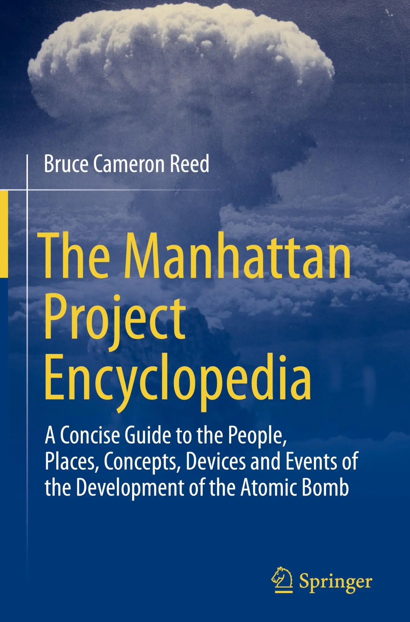 Cover: 9783031743245 | The Manhattan Project Encyclopedia | Bruce Cameron Reed | Buch | xi