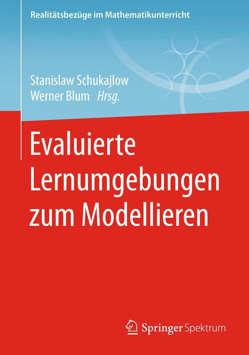 Cover: 9783658203245 | Evaluierte Lernumgebungen zum Modellieren | Werner Blum (u. a.) | Buch Cover: 9783658203245 | Evaluierte Lernumgebungen zum Modellieren | Werner Blum (u. a.) | Buch
