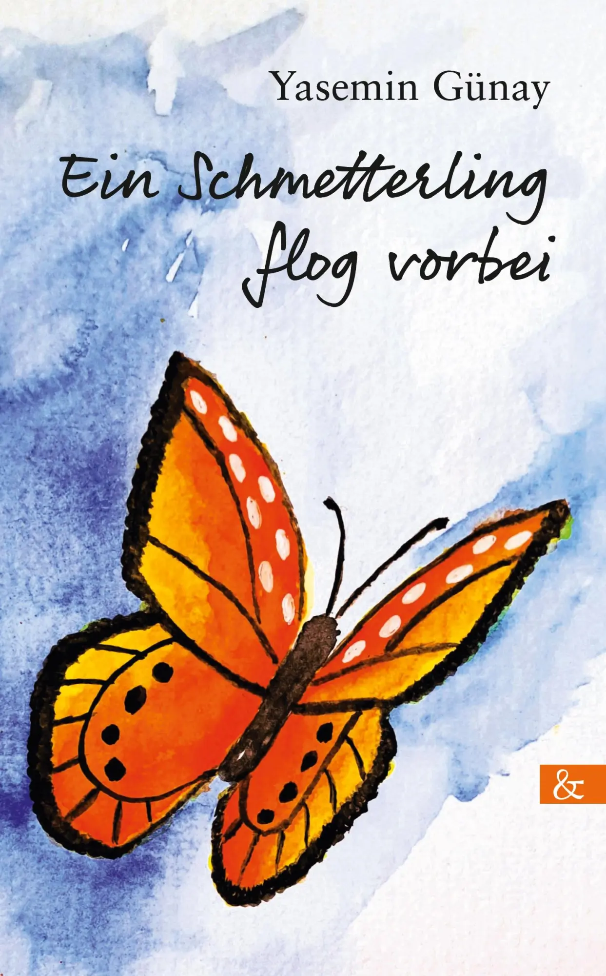 Cover: 9783957803245 | Ein Schmetterling flog vorbei | Yasemin Günay | Buch | 104 S. | 2026