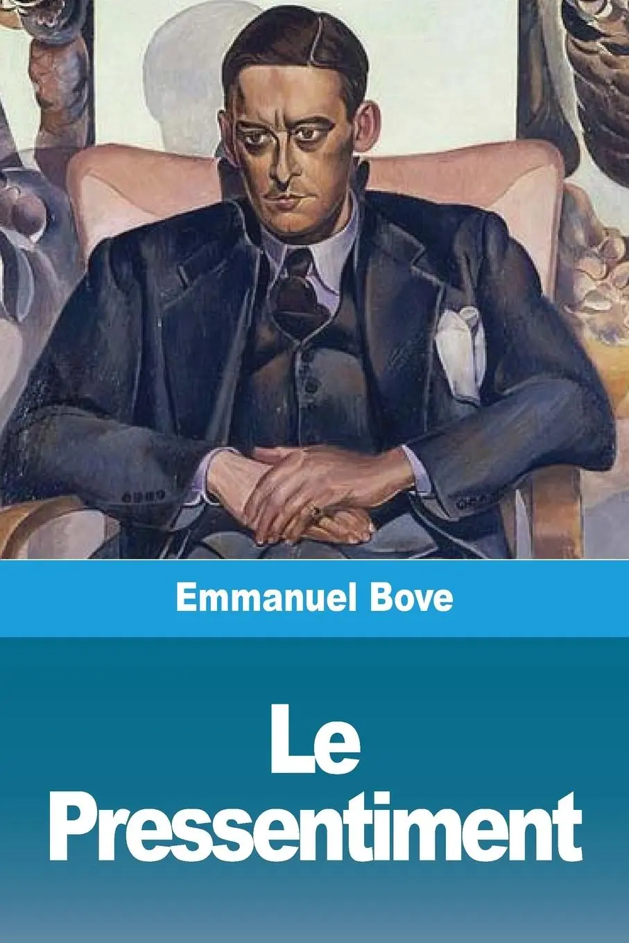 Cover: 9783967873245 | Le Pressentiment | Emmanuel Bove | Taschenbuch | Französisch | 2020