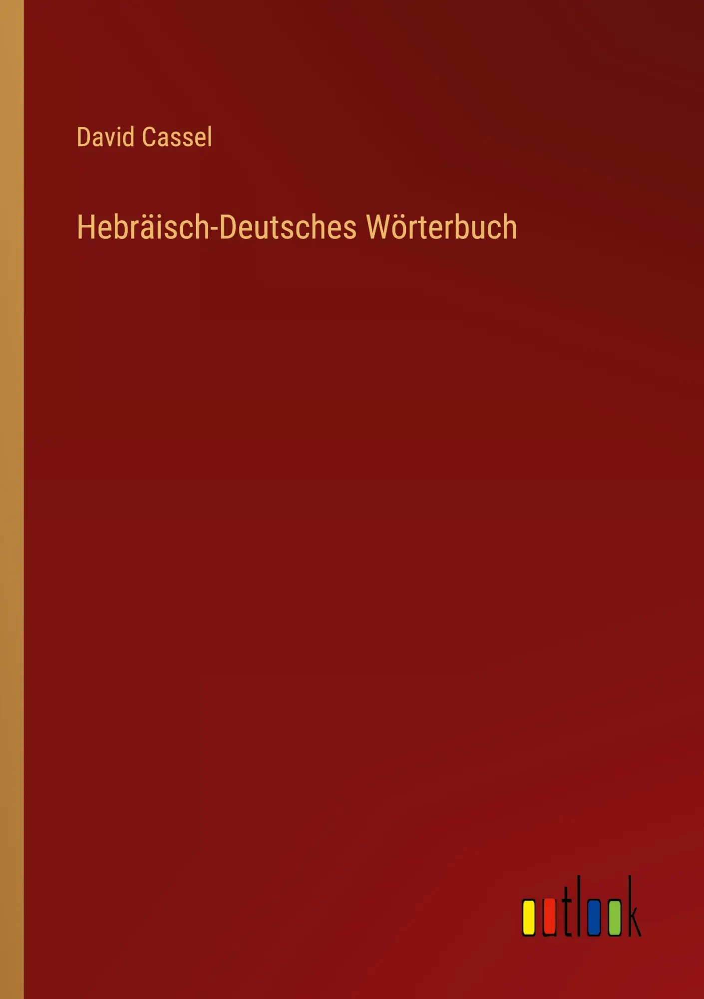 Cover: 9783368673345 | Hebräisch-Deutsches Wörterbuch | David Cassel | Taschenbuch | 420 S.