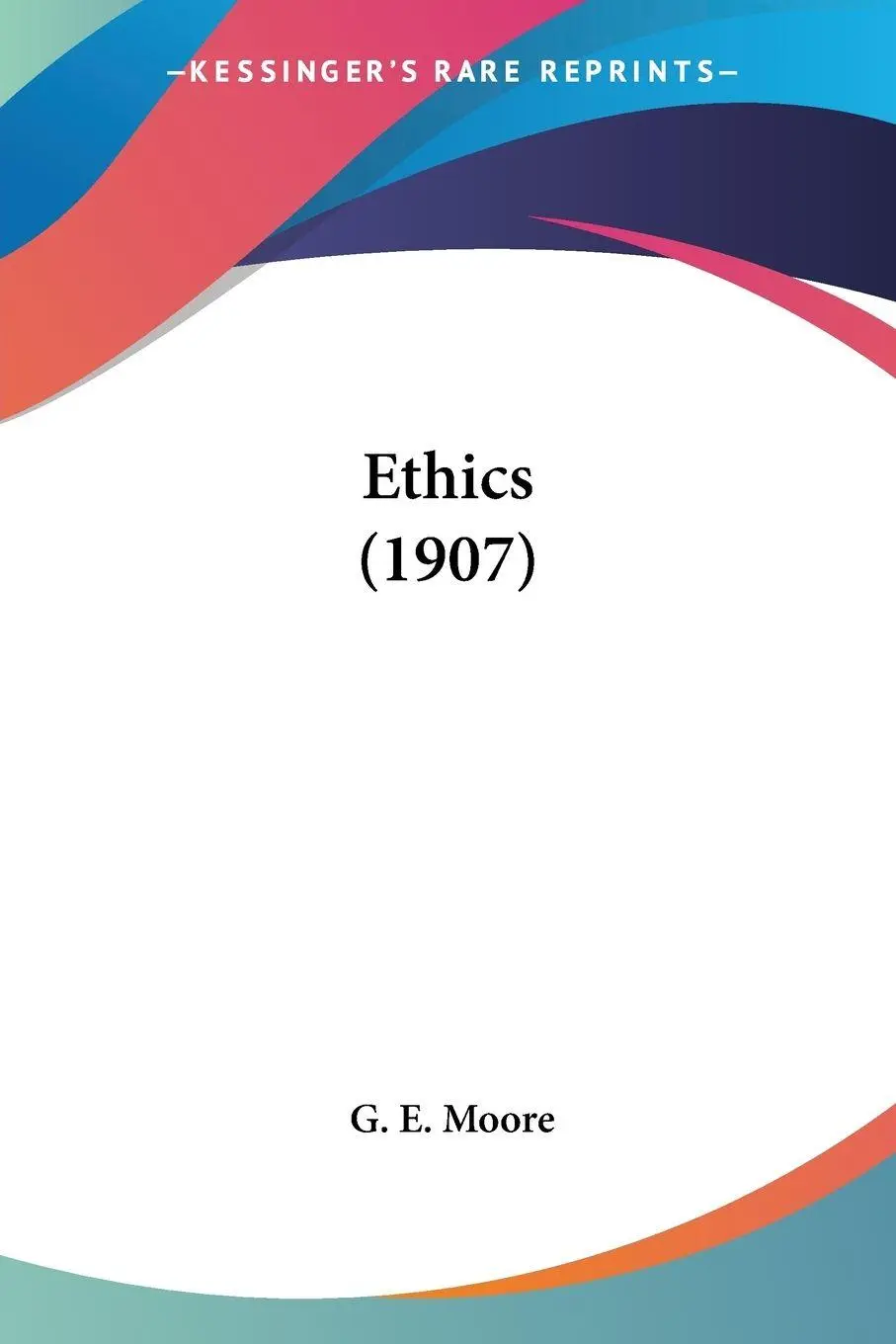 Cover: 9780548763445 | Ethics (1907) | G. E. Moore | Taschenbuch | Englisch | 2007