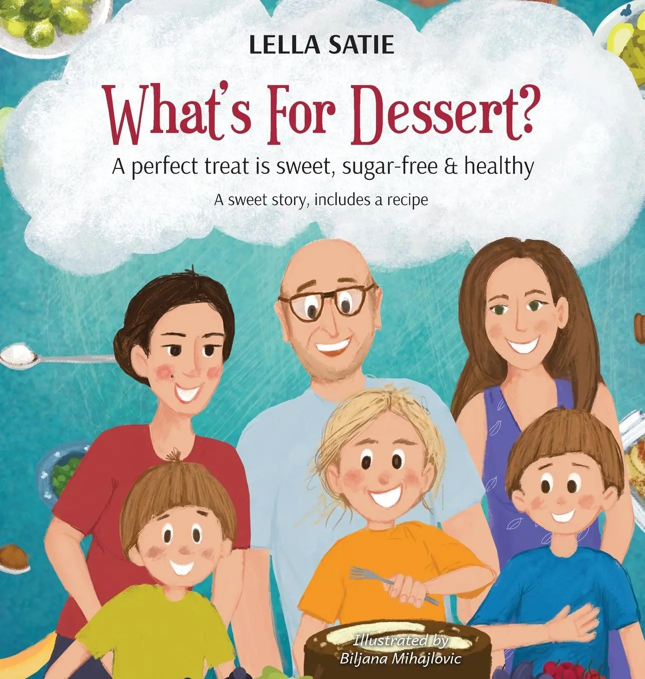 Cover: 9781917553445 | What's For Dessert? | A perfect treat is sweet, sugar-free &amp; healthy
