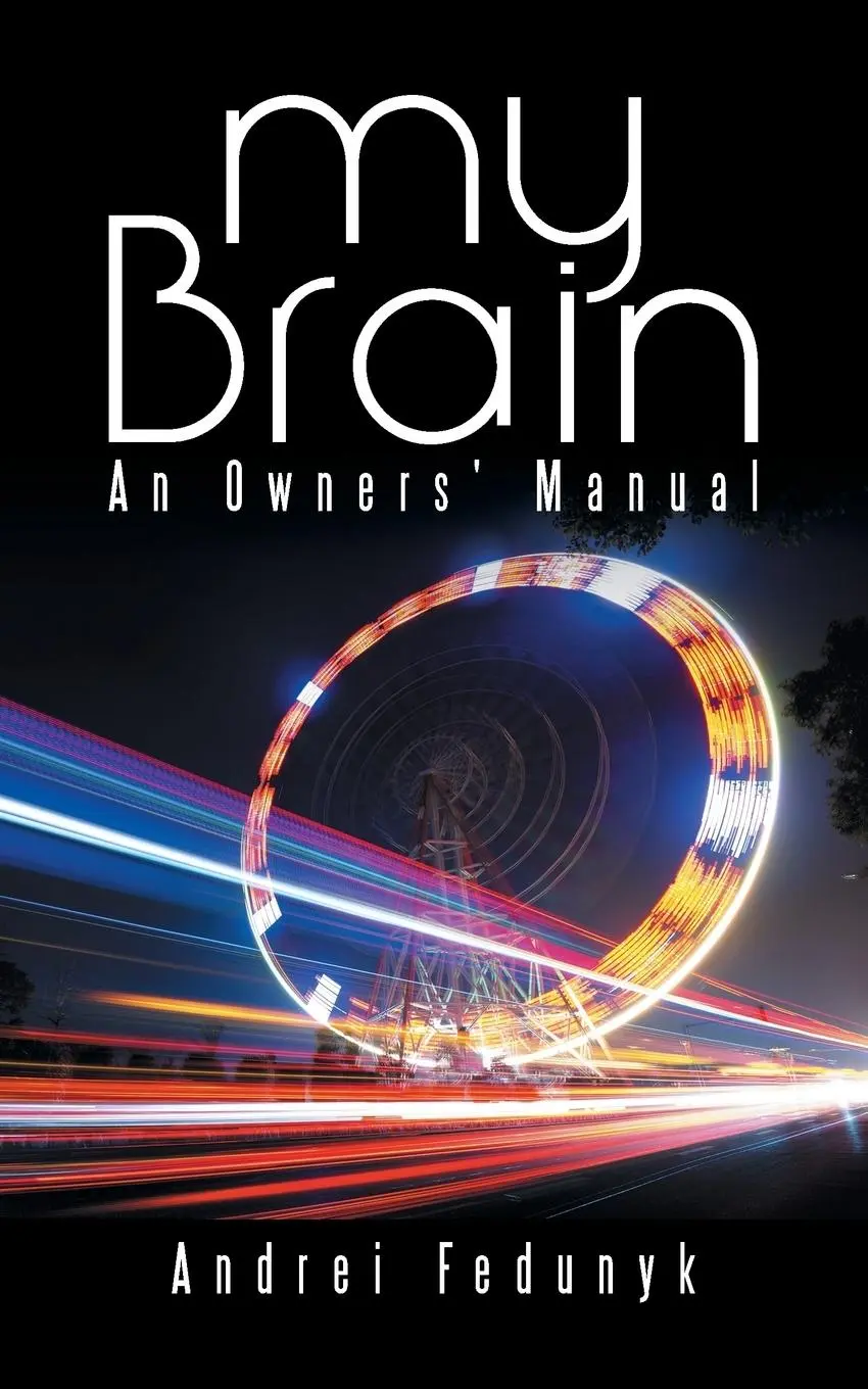 Cover: 9781491753545 | My Brain | An Owners' Manual | Andrei Fedunyk | Taschenbuch | Englisch