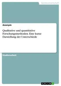 Cover: 9783668623545 | Qualitative und quantitative Forschungsmethoden. Eine kurze...
