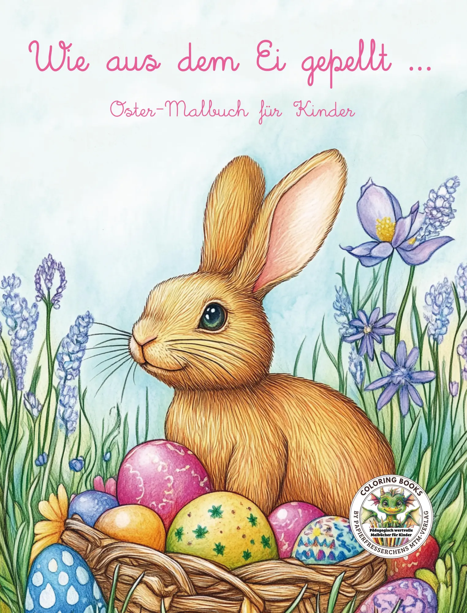 Cover: 9783990513545 | Wie aus dem Ei gepellt - Oster-Malbuch für Kinder | Nanja Holland