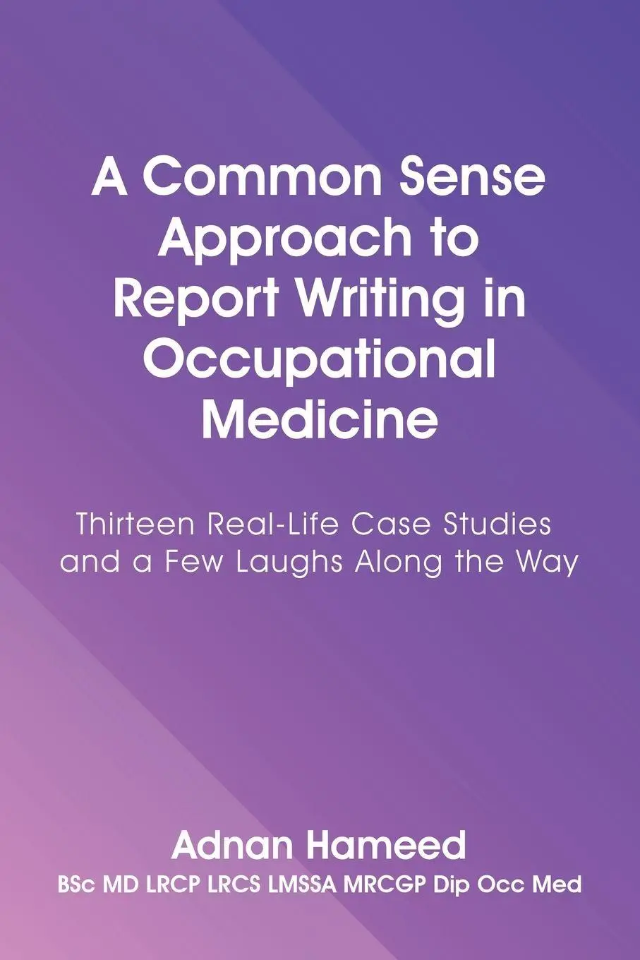 Cover: 9798823093545 | A Common Sense Approach to Report Writing in Occupational Medicine