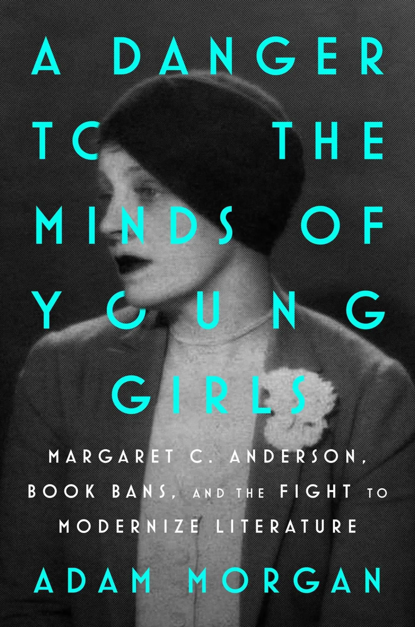 Cover: 9781668053645 | A Danger to the Minds of Young Girls | Adam Morgan | Buch | Englisch