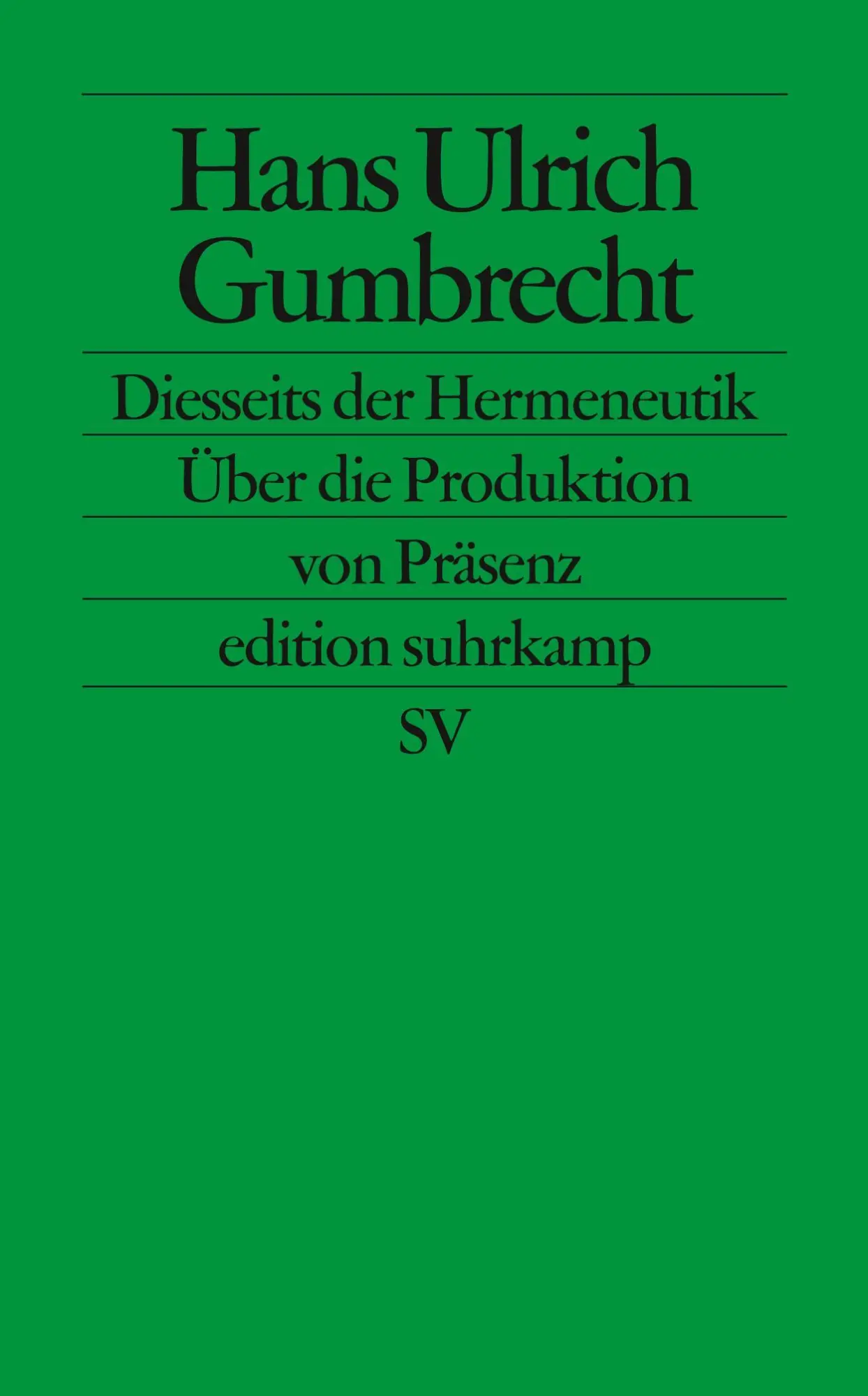 Cover: 9783518123645 | Diesseits der Hermeneutik | Die Produktion von Präsenz | Gumbrecht