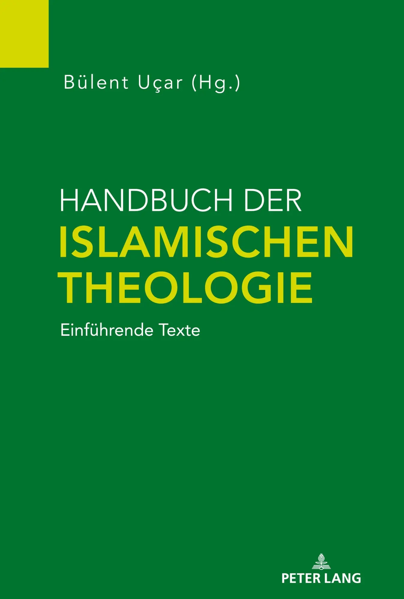 Cover: 9783631813645 | Handbuch der Islamischen Theologie | Einführende Texte | Bülent Ucar