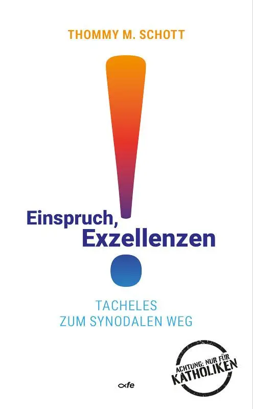 Cover: 9783863573645 | Einspruch, Exzellenzen! | Tacheles zum Synodalen Weg | Schott | Buch
