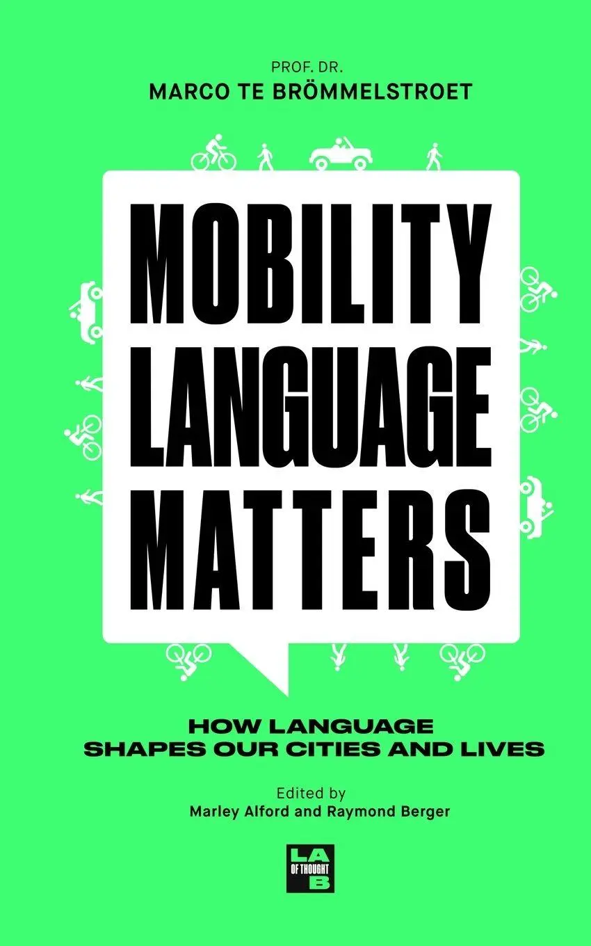 Cover: 9789083443645 | Mobility Language Matters | Marco Te Brömmelstroet | Taschenbuch