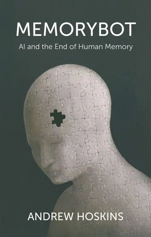 Cover: 9781509573745 | Memorybot | AI and the End of Human Memory | Andrew Hoskins | Buch