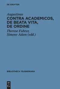 Cover: 9783110443745 | Contra Academicos, De beata vita, De ordine | Augustinus | Buch | LXII